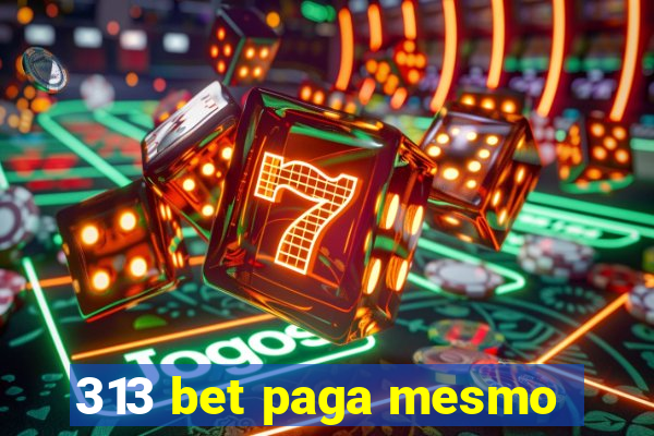 313 bet paga mesmo